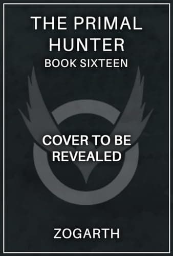 The Primal Hunter 16: A LitRPG Adventure