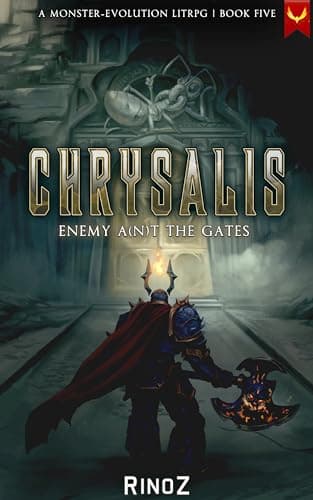 Chrysalis 5: Enemy A(n)t the Gates: A LitRPG Adventure