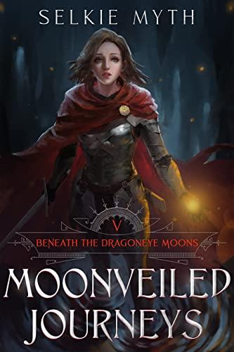 Beneath the Dragoneye Moons: Moonveiled Journeys book cover