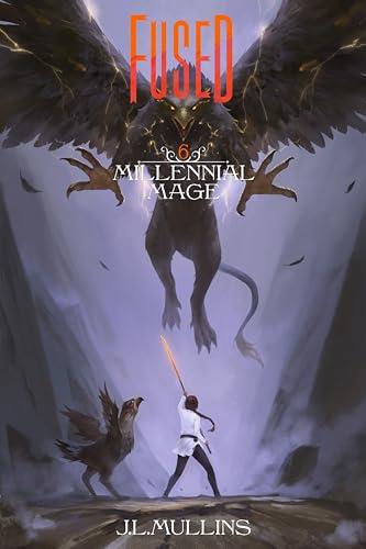 Fused: A Slice of Life Progression Fantasy (Millennial Mage Book 6) book cover