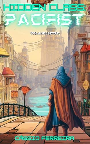 Hidden Class: Pacifist 2: Hilsford: [A LitRPG Fantasy Adventure]