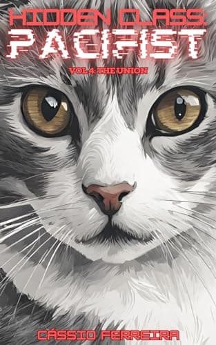 Hidden Class: Pacifist 4: The Union [A Clean, Non-Combat VRMMO LitRPG Adventure]