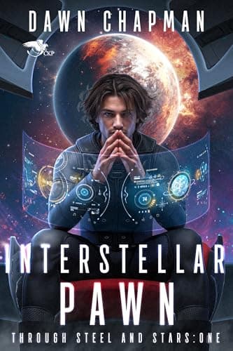 Interstellar Pawn: A Science Fiction LitRPG (Through Steel and Stars Book 1)
