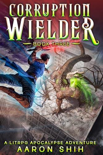 Corruption Wielder 3: A LitRPG Apocalypse Adventure book cover