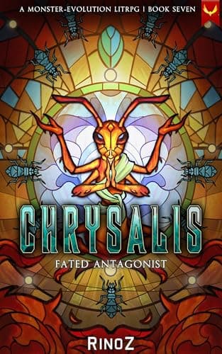 Chrysalis 7: Fated Antagonist: A LitRPG Adventure
