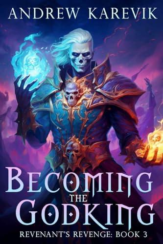 Becoming the Godking: A Kingdom Building LitRPG (Revenant's Revenge Book 3) book cover