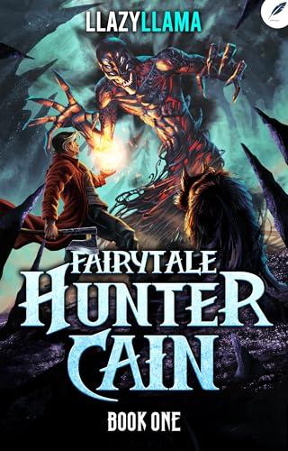 Fairytale Hunter Cain: A LitRPG Adventure book cover