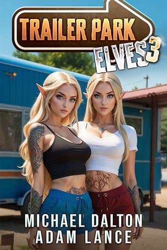Trailer Park Elves 3: A Humorous LitRPG Slice-of-Life Adventure book cover