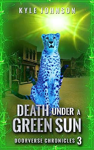 Death Under A Green Sun: A LitRPG Portal Fantasy (The Doorverse Chronicles Book 3) book cover